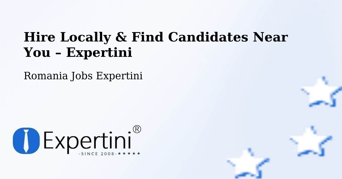 Hire Locally in Bâra – Find Qualified Candidates Near You - Bâra, Romania Jobs Expertini